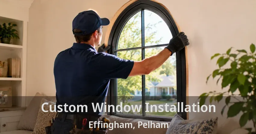 Custom Window Installation Effingham, Pelham - ON