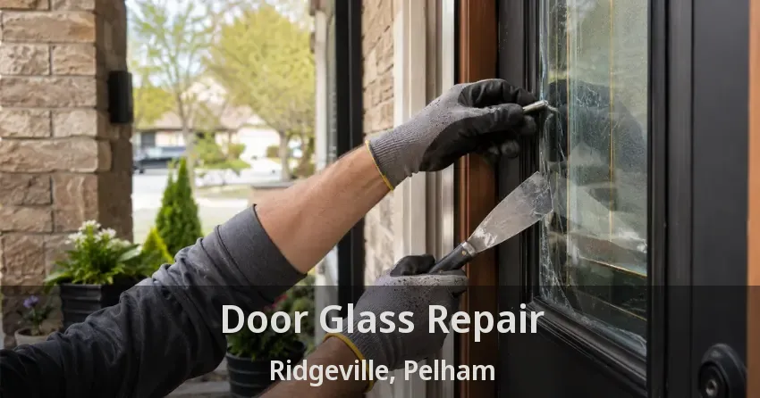 Door Glass Repair Ridgeville, Pelham - ON