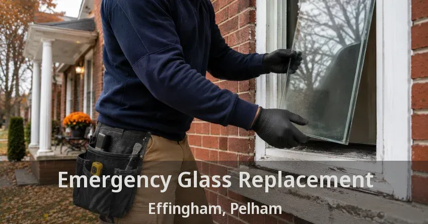 Emergency Glass Replacement Effingham, Pelham - ON