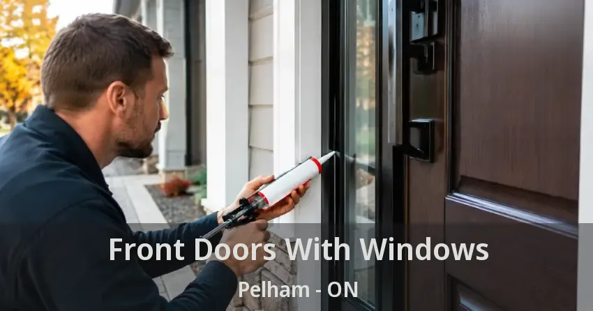 Front Doors With Windows Pelham - ON