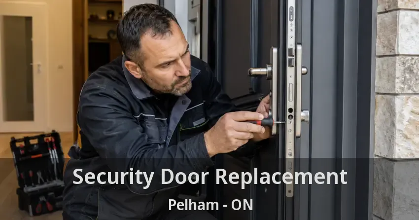 Security Door Replacement Pelham - ON