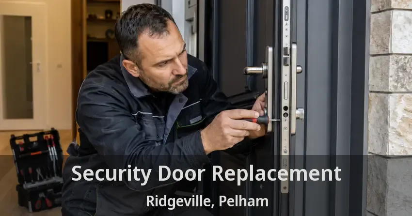 Security Door Replacement Ridgeville, Pelham - ON