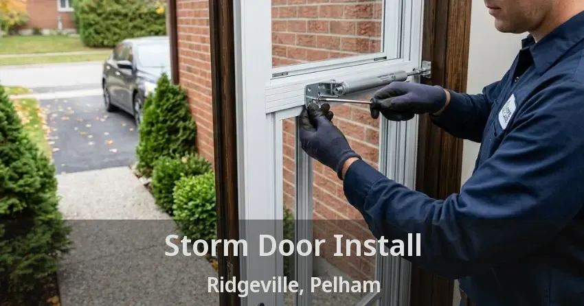 Storm Door Install Ridgeville, Pelham - ON