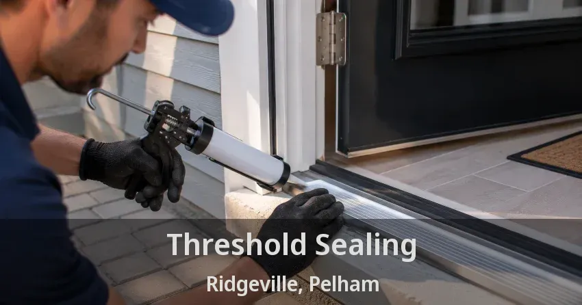 Threshold Sealing Ridgeville, Pelham - ON
